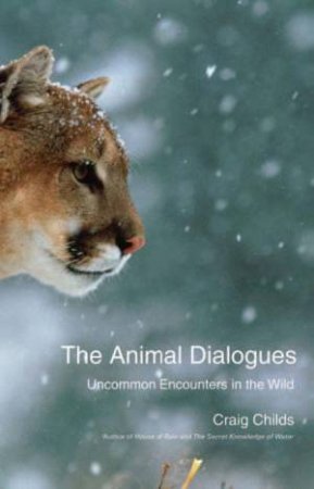 The Animal Dialogues by Craig Childs