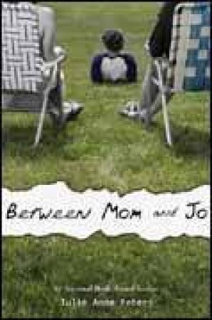 Between Mom and Jo by Julie Anne Peters