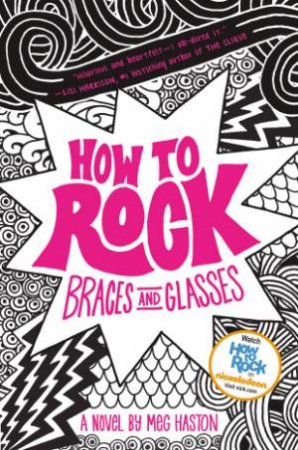 How to Rock Braces and Glasses by Meg Haston