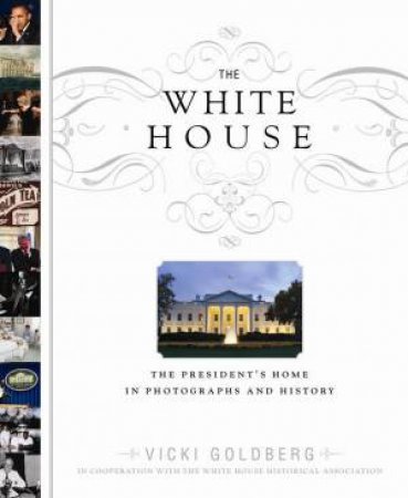 The White House by Vicki Goldberg