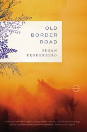 Old Border Road by Susan Froderberg