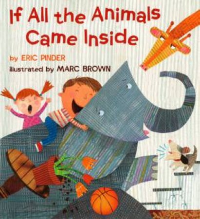 If All the Animals Came Inside by Eric Pinder