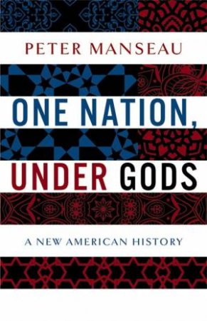 One Nation, Under Gods by Peter Manseau