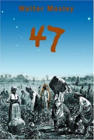 47 by Walter Mosley