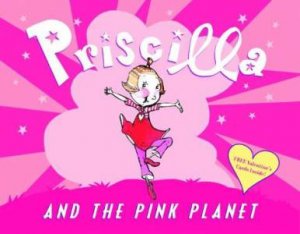 Priscilla and the Pink Planet by Nathaniel Hobbie