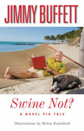 Swine Not? by Jimmy Buffet