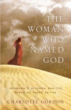 Woman Who Named God by Charlotte Gordon