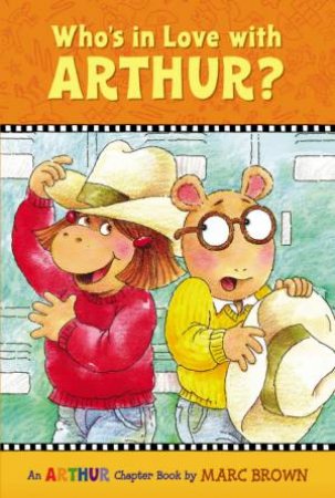 Who's In Love With Arthur? by Marc Brown