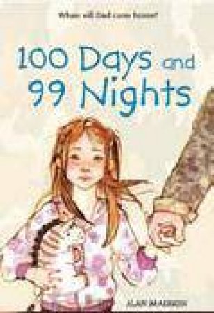 100 Days and 99 Nights: When Will Dad Come Home? by Alan Madison