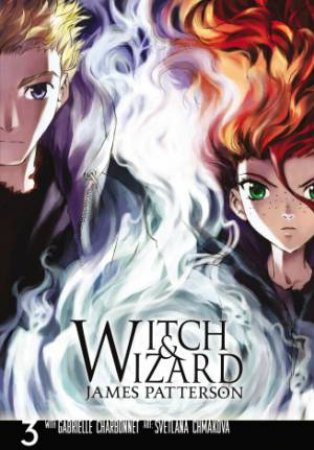 Witch & Wizard: The Manga,  Vol. 03 by James Patterson & Jill Dembowski