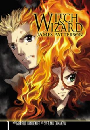 Witch & Wizard: The Manga, Vol. 01 by James Patterson