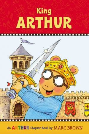 King Arthur by Marc Brown