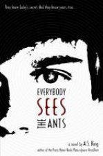 Everybody Sees the Ants