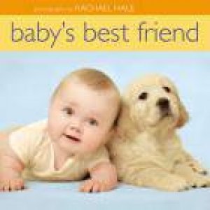 Baby's Best Friend by Rachael Hale