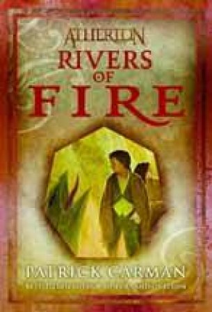 Atherton #2 Rivers of Fire by Patrick Carman