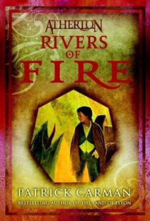 Atherton 02 Rivers of Fire by Patrick Carman