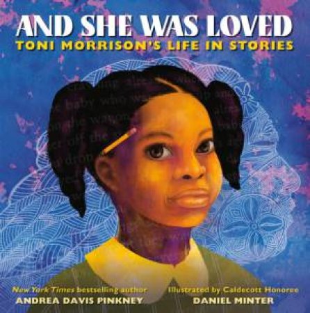 And She Was Loved by Andrea D Pinkney & Daniel Minter