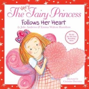 The Very Fairy Princess Follows Her Heart by Christine Davenier & Emma Walton Hamilton & Julie