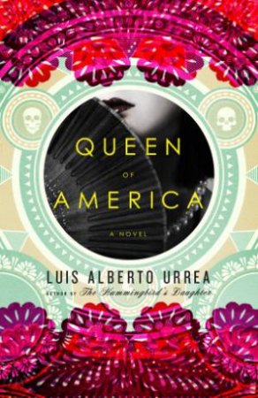 Queen of America by Luis Alberto Urrea