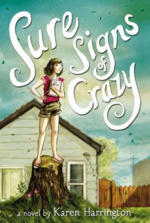 Sure Signs of Crazy by Karen Harrington