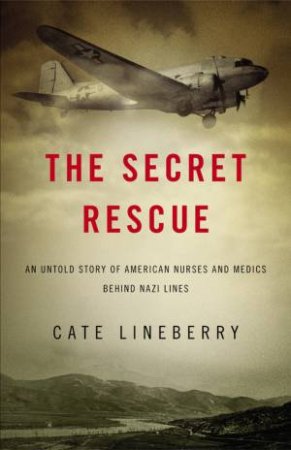 The Secret Rescue by Cate Lineberry