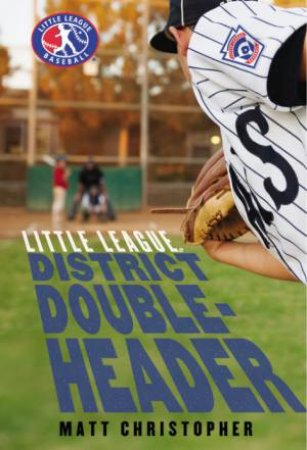 District Doubleheader by Matt Christopher