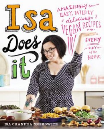 Isa Does It by Isa Chandra Moskowitz