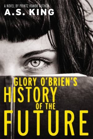 Glory O'Brien's History of the Future by A.S. King