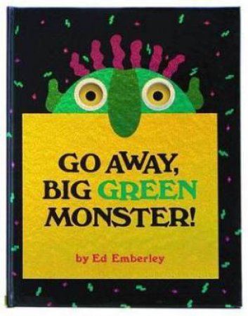 Go Away Big Green Monster! by Ed Emberley