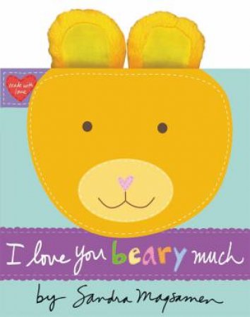 I Love You Beary Much by Sandra Magsamen