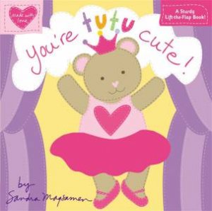 You're Tutu Cute! by Sandra Magsamen