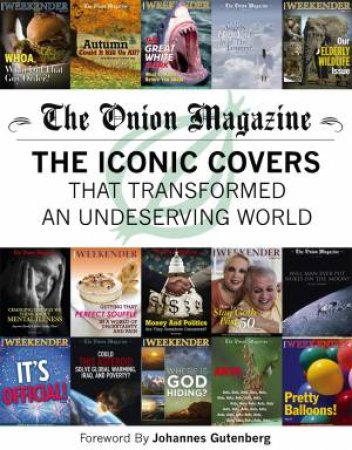 The Onion Magazine: The Iconic Covers That Transformed an Undeserving World by Various 