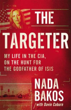 The Targeter by Nada Bakos & David Coburn