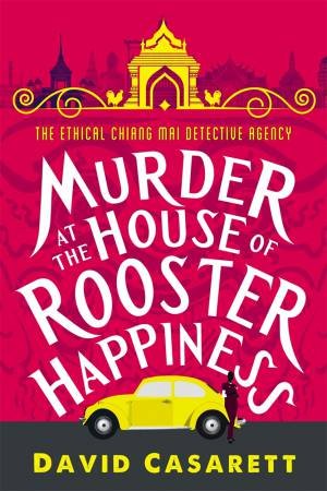 Murder At The House Of Rooster Happiness by David Casarett