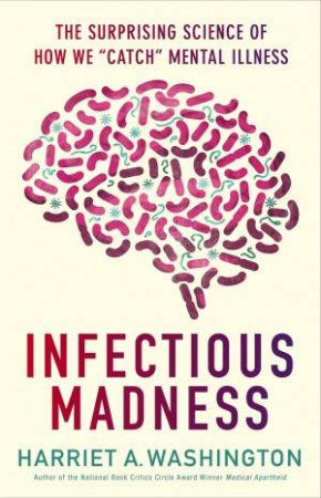 Infectious Madness by Harriet A. Washington