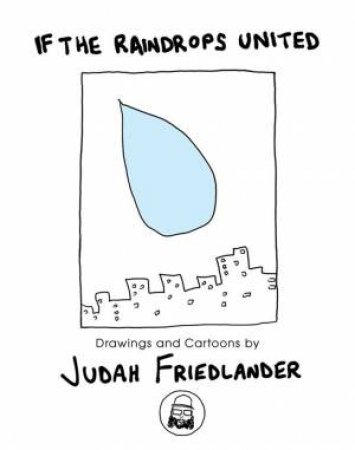 If The Raindrops United by Judah Friedlander