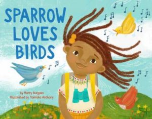 Sparrow Loves Birds by Murry Burgess & Tamisha Anthony