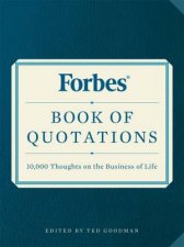 Forbes Book Of Quotations 10000 Thoughts On The Business Of Life