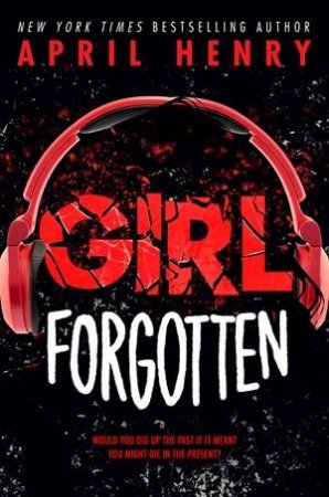 Girl Forgotten by April Henry