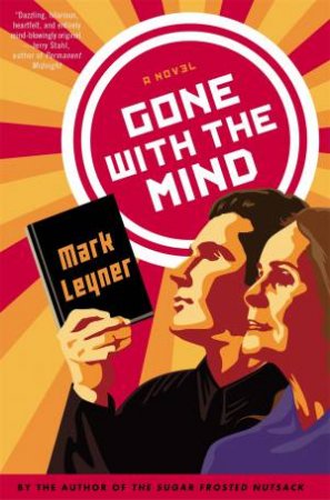 Gone With The Mind by Mark Leyner