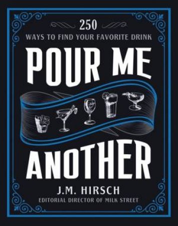 Pour Me Another by J. M. Hirsch