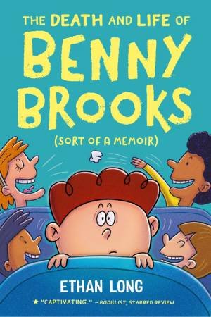 The Death and Life of Benny Brooks by Ethan Long