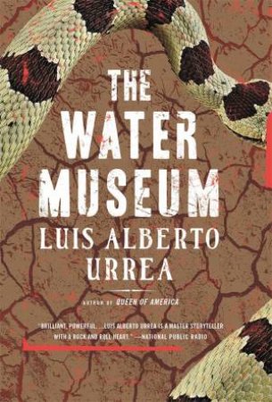 The Water Museum by Luis Alberto Urrea