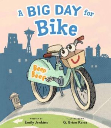 A Big Day for Bike by Emily Jenkins & G. Brian Karas