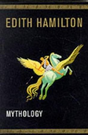 Mythology by Edith Hamilton