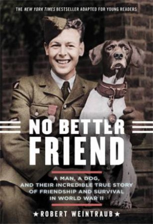 No Better Friend (Young Readers Edition) by Robert Weintraub