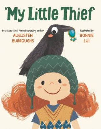 My Little Thief by Augusten Burroughs & Bonnie Lui