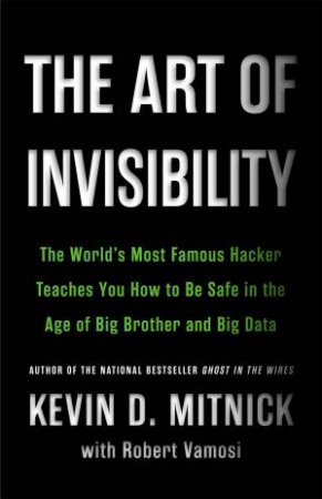 The Art Of Invisibility by Kevin Mitnick & Robert Vamosi & Mikko Hypponen