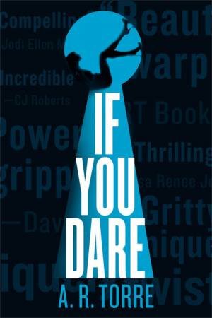 If You Dare by A. R. Torre