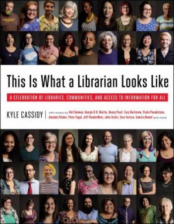 This Is What A Librarian Looks Like by Kyle Cassidy